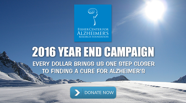 2016yearendcampaign - Fisher Center for Alzheimer's Research Foundation